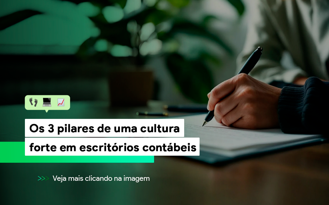 Aprenda os 3 pilares que constroem uma cultura forte no escritório contábil e potencialize resultados: propósito, rituais e valores claros.