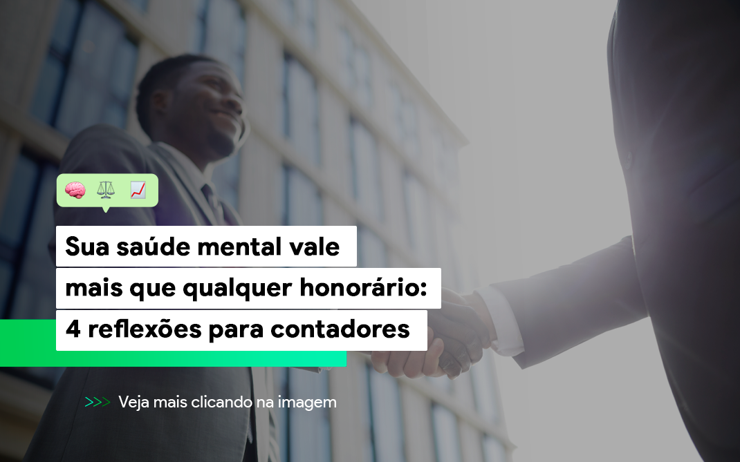 Descubra por que a saúde mental é o maior ativo do seu escritório contábil e como prevenir burnout e aumentar produtividade.