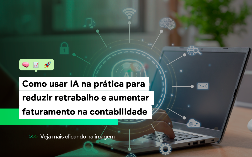 Aprenda a aplicar Inteligência Artificial na rotina contábil para cortar erros, automatizar processos e crescer com mais lucratividade.