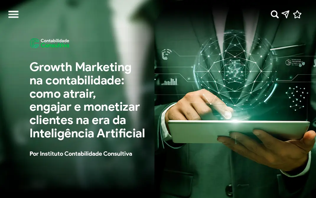Growth Marketing na contabilidade: como atrair, engajar e monetizar clientes na era da Inteligência Artificial